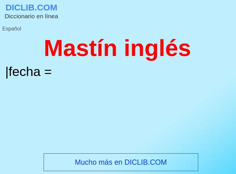 O que é Mastín inglés - definição, significado, conceito