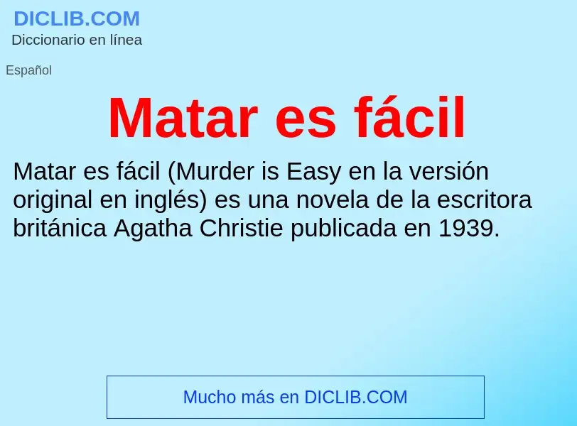 Wat is Matar es fácil - definition