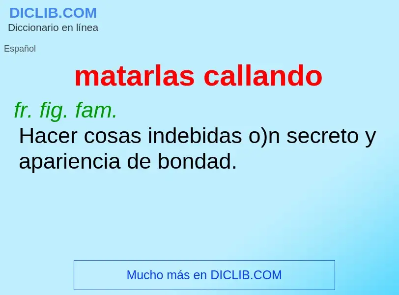 What is matarlas callando - definition