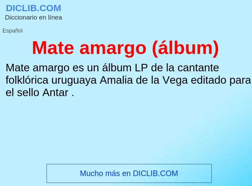 Qu'est-ce que Mate amargo (álbum) - définition