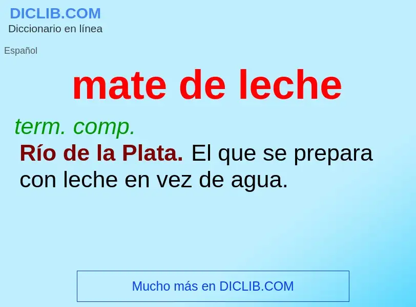 O que é mate de leche - definição, significado, conceito