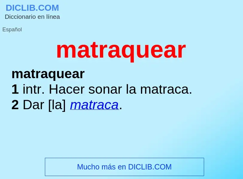 ¿Qué es matraquear? - significado y definición