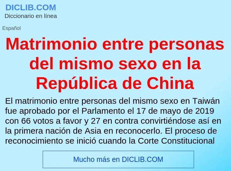 Что такое Matrimonio entre personas del mismo sexo en la República de China - определение