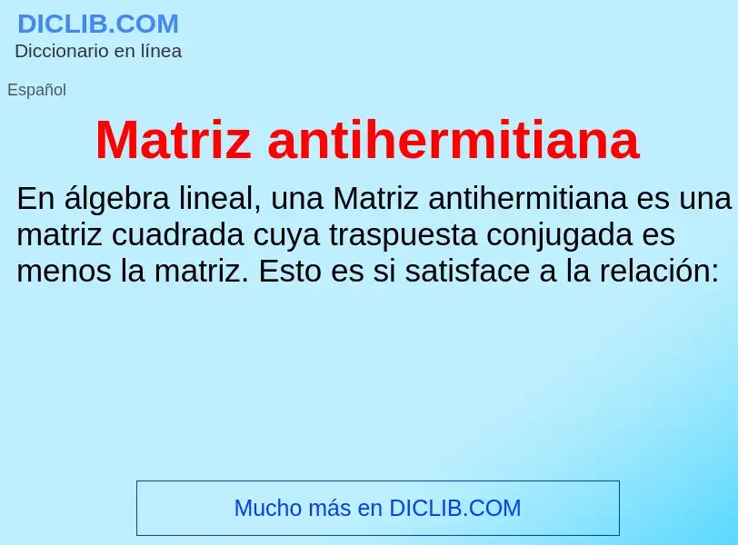 Wat is Matriz antihermitiana - definition