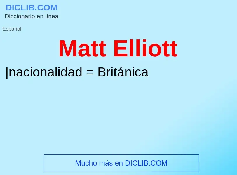 ¿Qué es Matt Elliott? - significado y definición