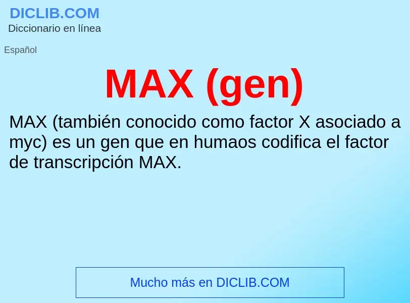 O que é MAX (gen) - definição, significado, conceito