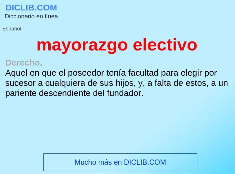 Was ist mayorazgo electivo - Definition