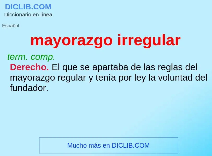 What is mayorazgo irregular - meaning and definition