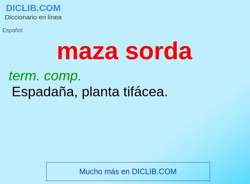 O que é maza sorda - definição, significado, conceito