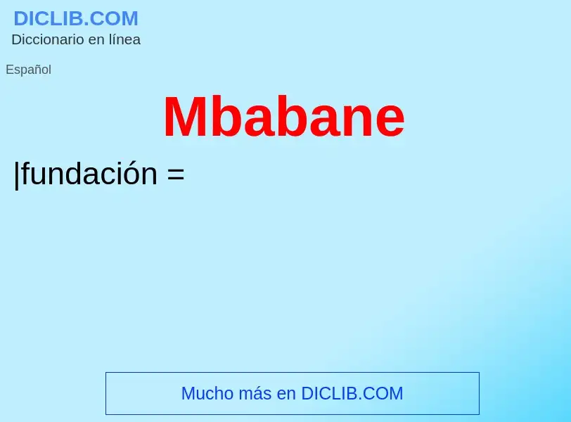 ¿Qué es Mbabane? - significado y definición