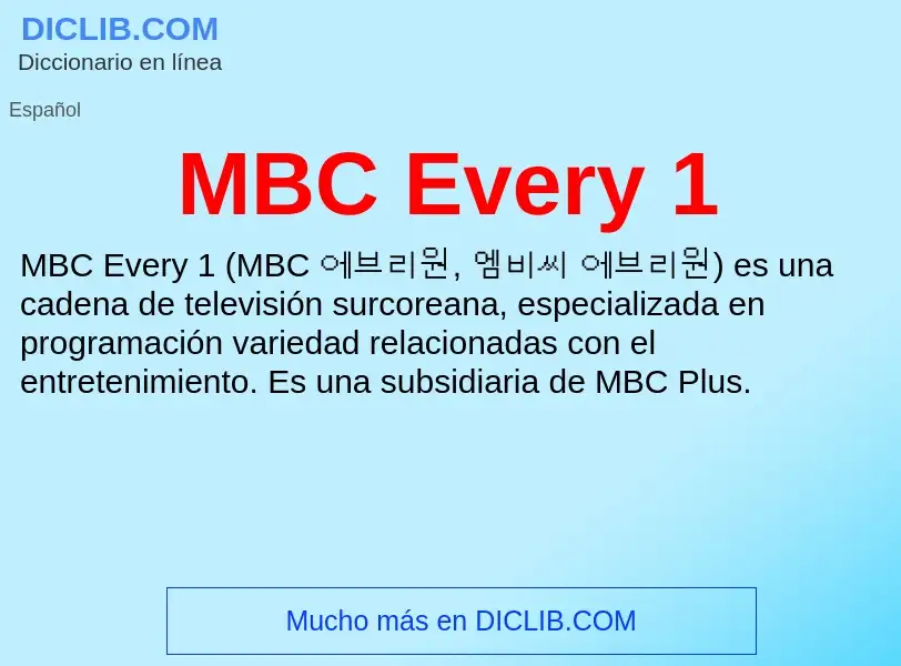 What is MBC Every 1 - meaning and definition