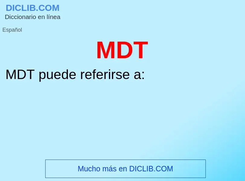 What is MDT - meaning and definition