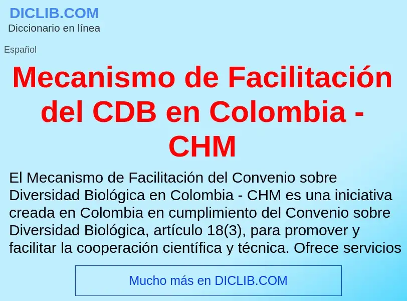 Che cos'è Mecanismo de Facilitación del CDB en Colombia - CHM - definizione