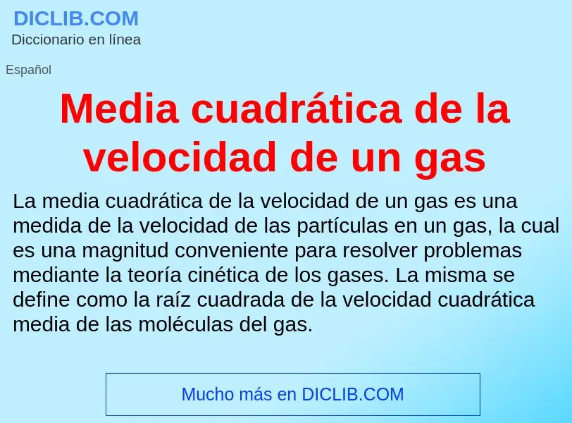 ¿Qué es Media cuadrática de la velocidad de un gas? - significado y definición