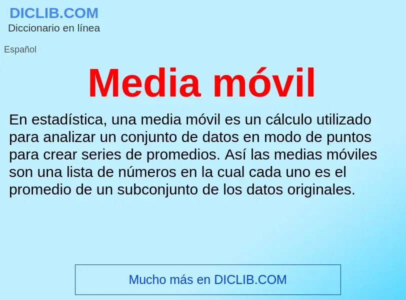 What is Media móvil - meaning and definition