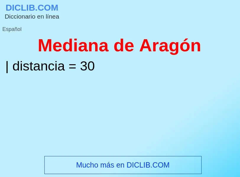 O que é Mediana de Aragón - definição, significado, conceito