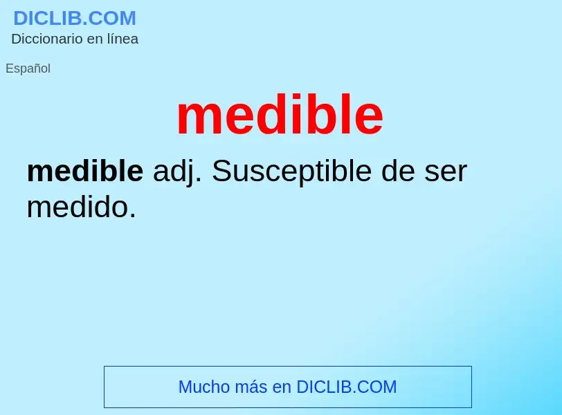 What is medible - definition