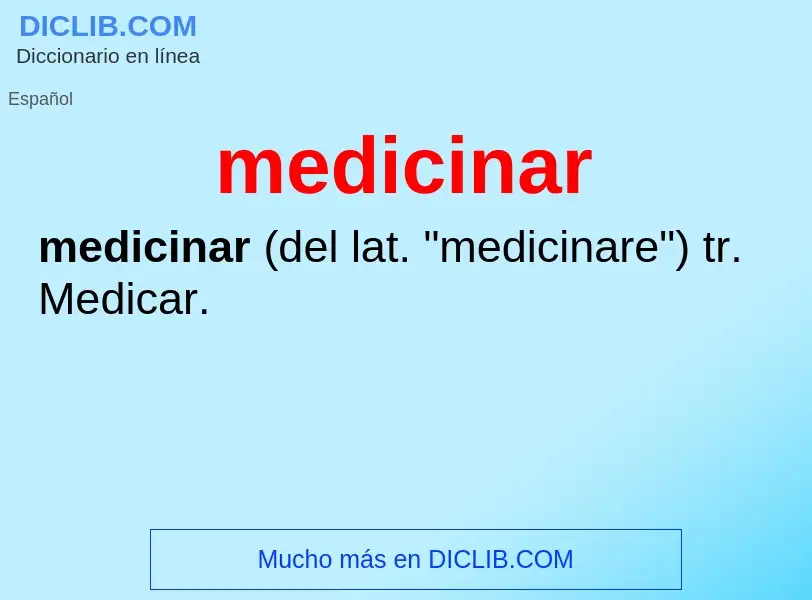 ¿Qué es medicinar? - significado y definición