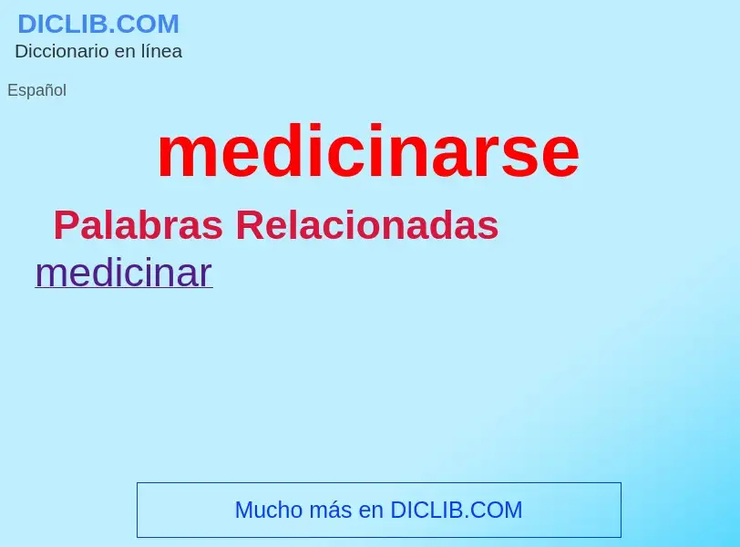 ¿Qué es medicinarse? - significado y definición