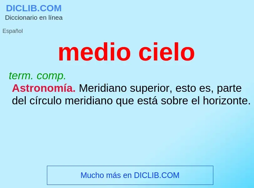 What is medio cielo - meaning and definition