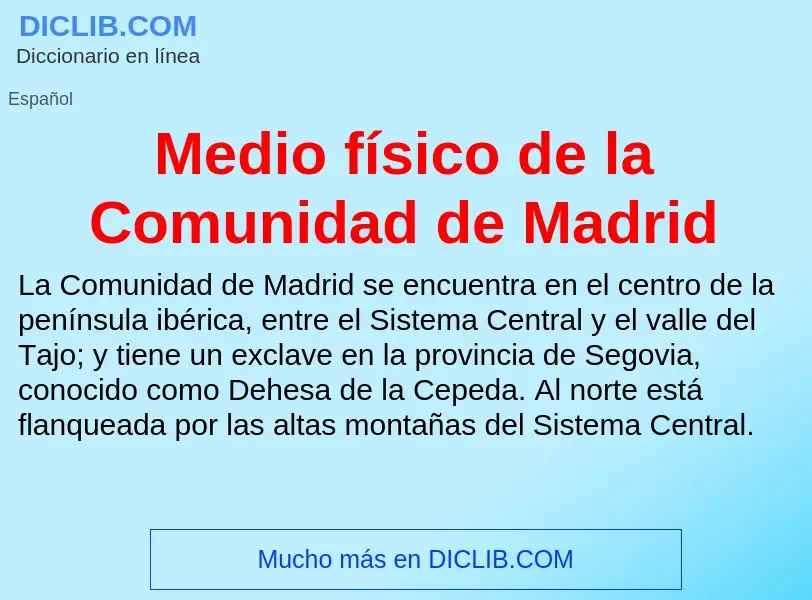 ¿Qué es Medio físico de la Comunidad de Madrid? - significado y definición