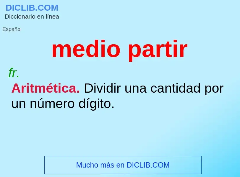 Wat is medio partir - definition