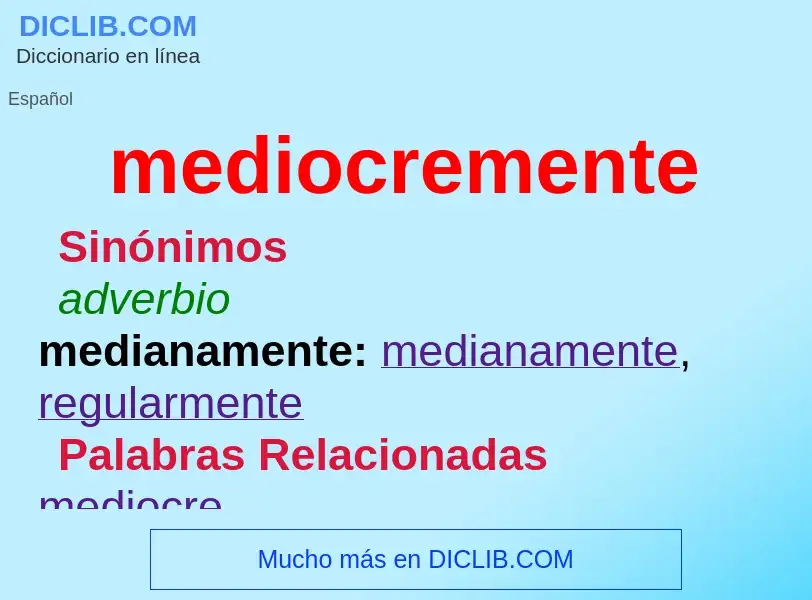 Wat is mediocremente - definition