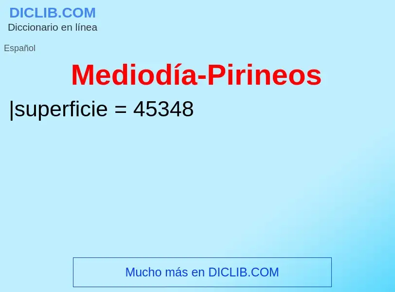 ¿Qué es Mediodía-Pirineos? - significado y definición