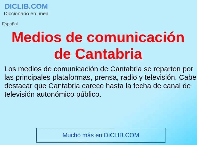 Что такое Medios de comunicación de Cantabria - определение