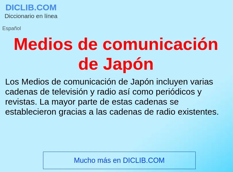 Что такое Medios de comunicación de Japón - определение