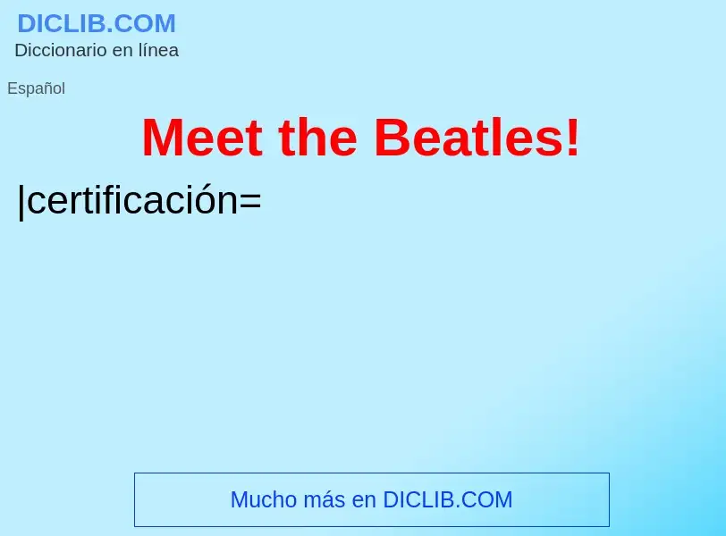 ¿Qué es Meet the Beatles!? - significado y definición