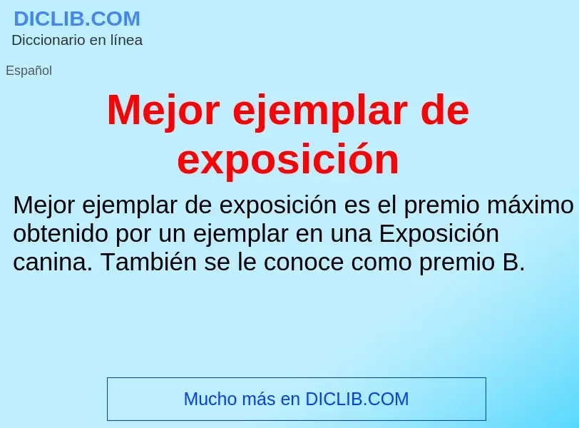 What is Mejor ejemplar de exposición - meaning and definition