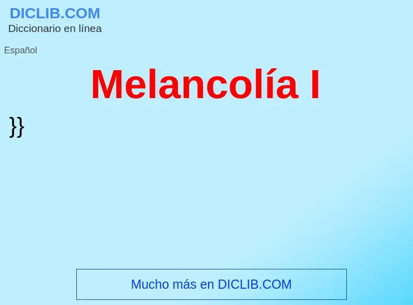 Wat is Melancolía I - definition