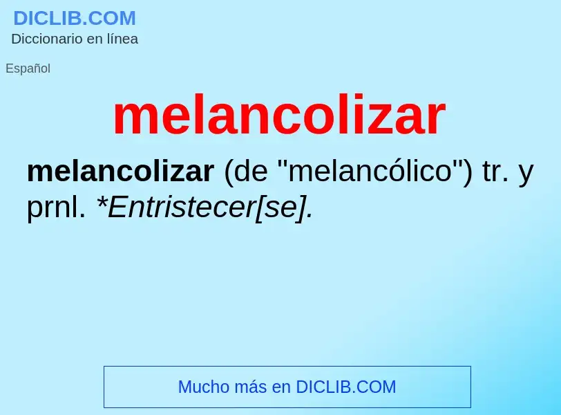 Wat is melancolizar - definition