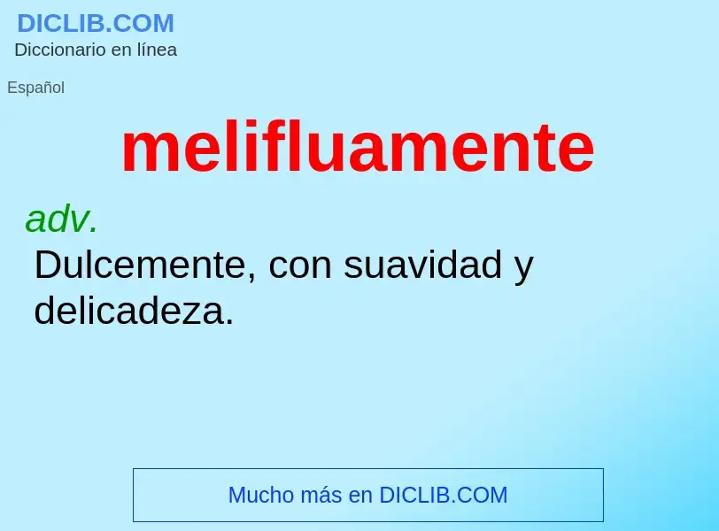 Wat is melifluamente - definition