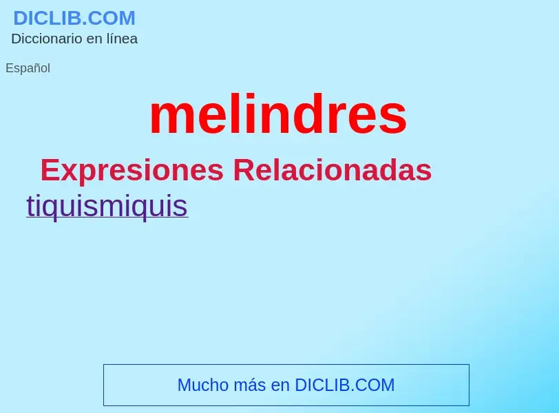 What is melindres - meaning and definition