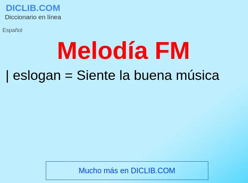 Che cos'è Melodía FM - definizione