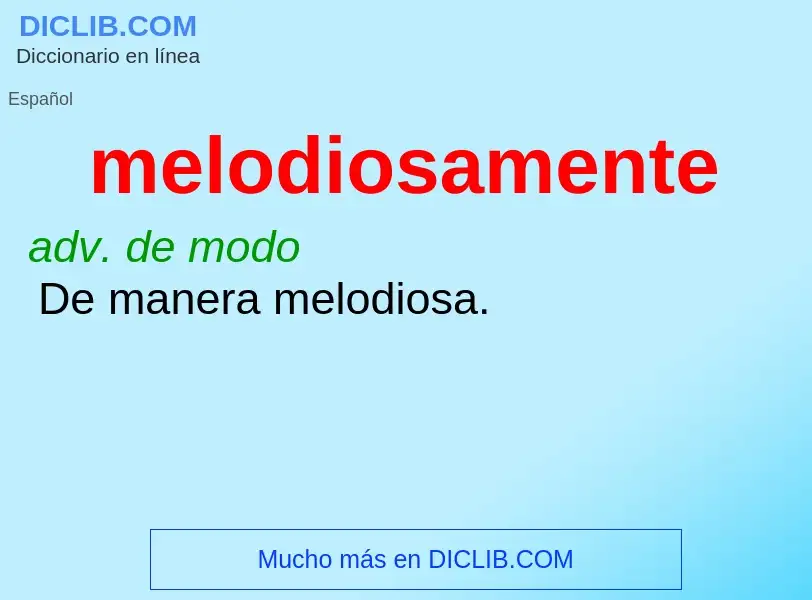 ¿Qué es melodiosamente? - significado y definición