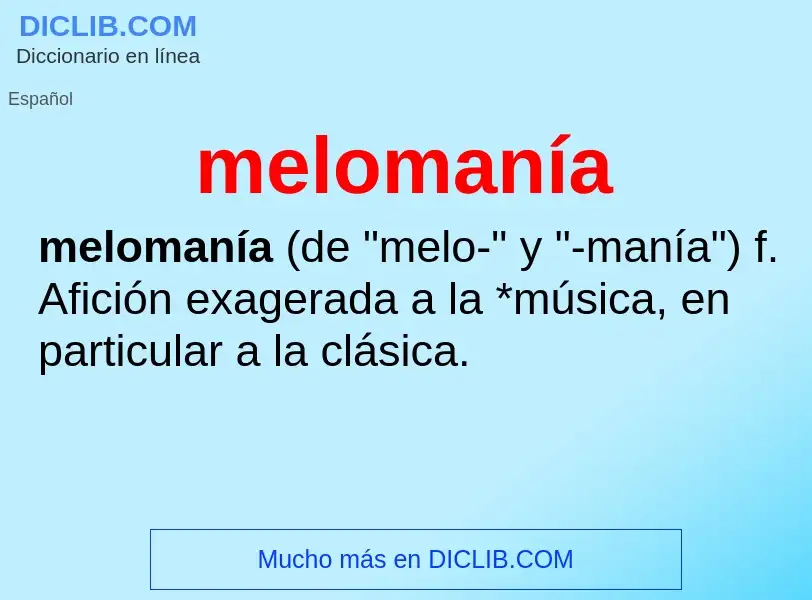 What is melomanía - definition