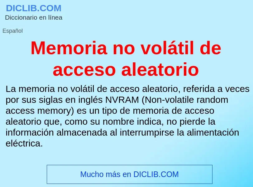 Wat is Memoria no volátil de acceso aleatorio - definition