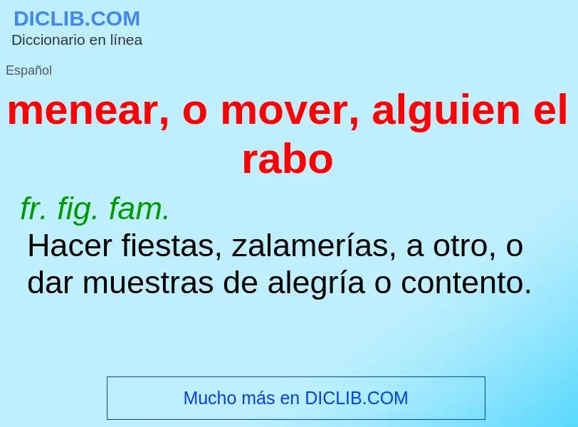 What is menear, o mover, alguien el rabo - definition