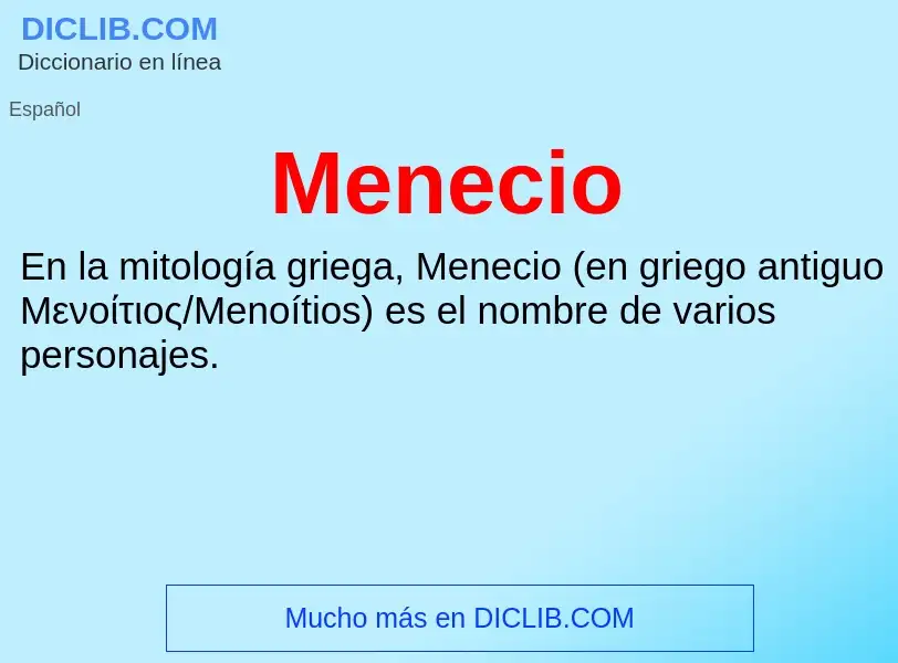 O que é Menecio - definição, significado, conceito