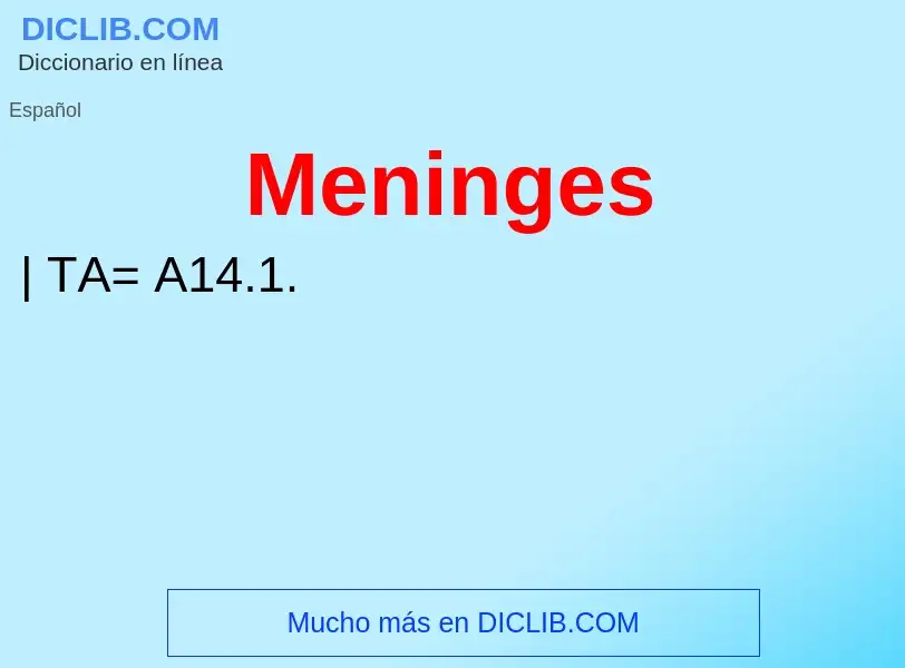 ¿Qué es Meninges? - significado y definición