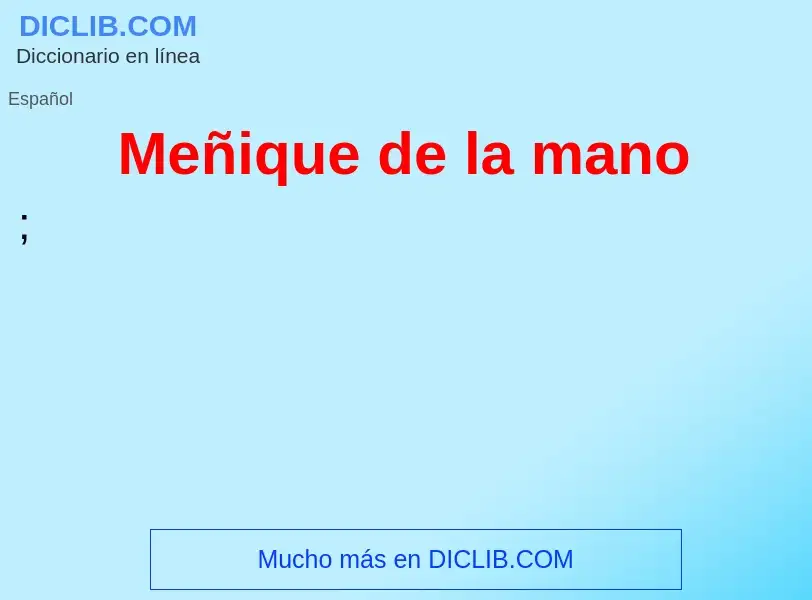 O que é Meñique de la mano - definição, significado, conceito