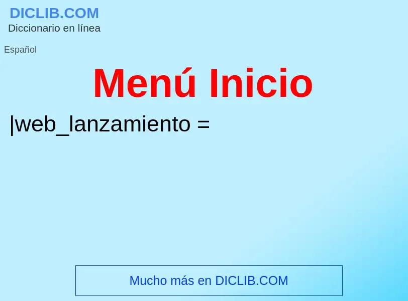 O que é Menú Inicio - definição, significado, conceito