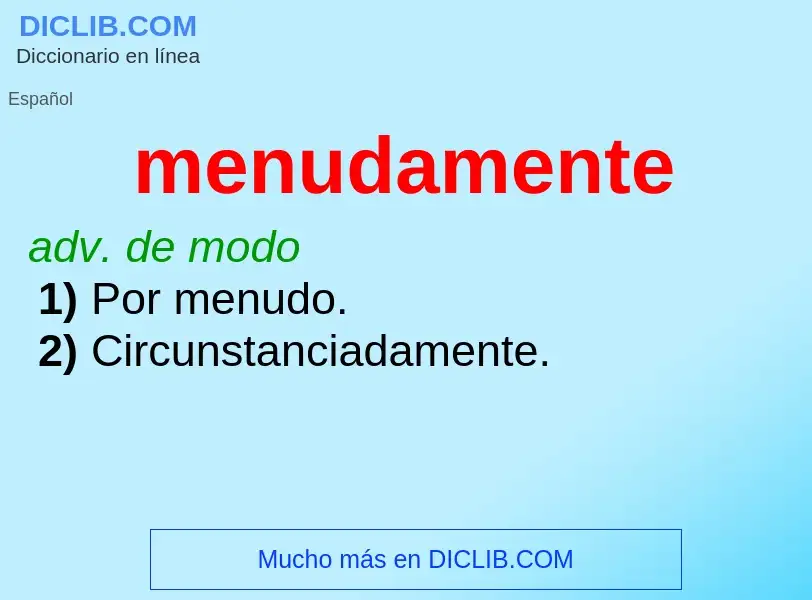 What is menudamente - definition