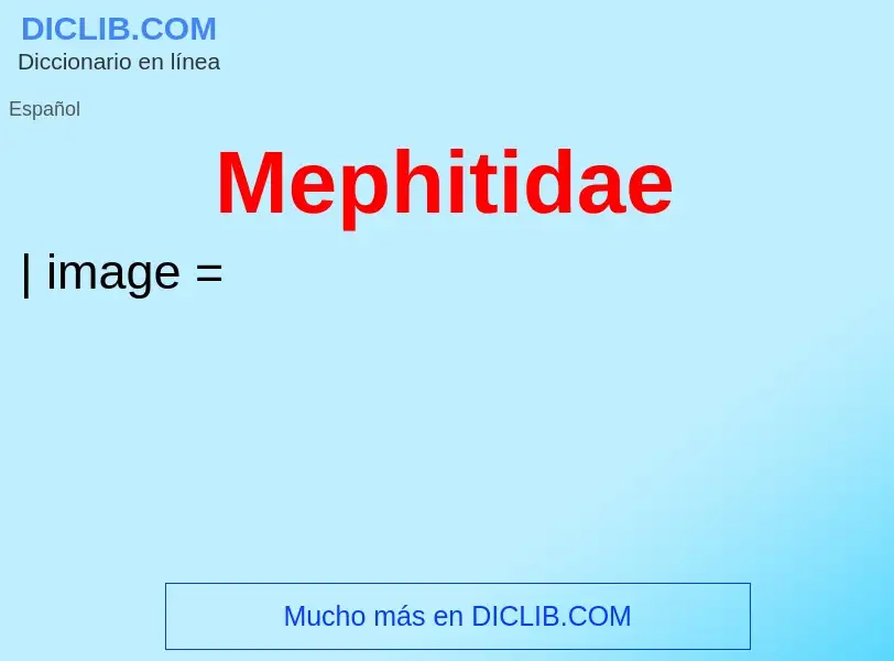 ¿Qué es Mephitidae? - significado y definición