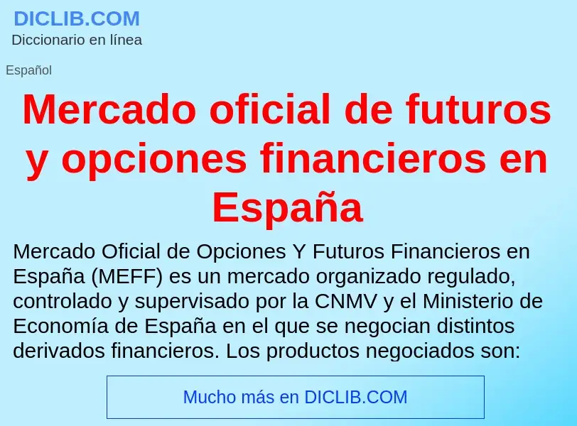 Что такое Mercado oficial de futuros y opciones financieros en España - определение