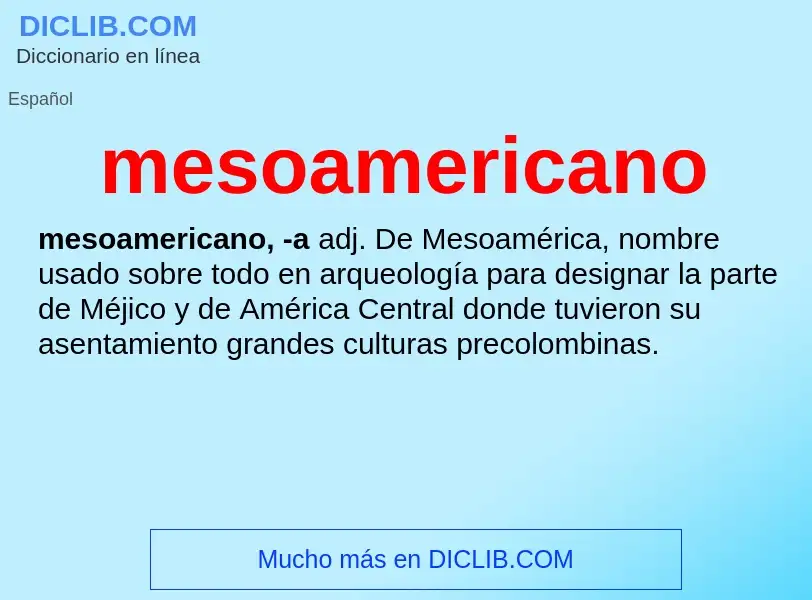 ¿Qué es mesoamericano? - significado y definición