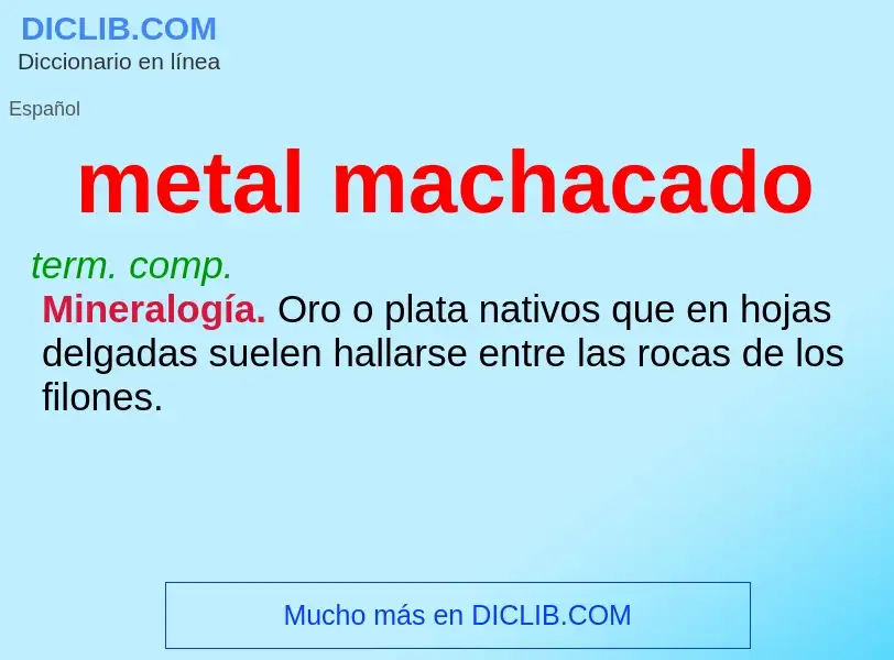 Wat is metal machacado - definition